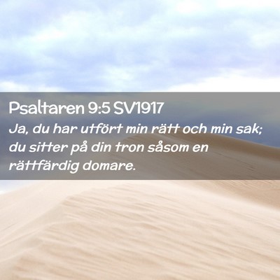 Picture 02 - Psaltaren 9:5 SV1917 - Ja, du har utfört min rätt och min sak; du - Bible Verse Picture
