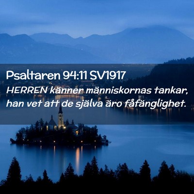 Picture 02 - Psaltaren 94:11 SV1917 - HERREN känner människornas tankar, han vet att - Bible Verse Picture
