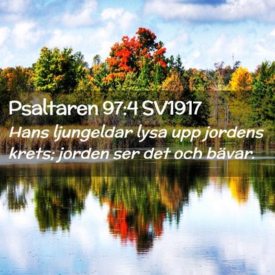 Picture 02 - Psaltaren 97:4 SV1917 - Hans ljungeldar lysa upp jordens krets; jorden - Bible Verse Picture
