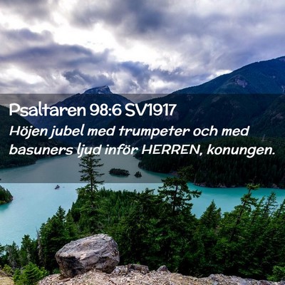 Picture 02 - Psaltaren 98:6 SV1917 - Höjen jubel med trumpeter och med basuners ljud - Bible Verse Picture
