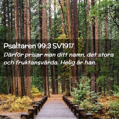 Picture 02 - Psaltaren 99:3 SV1917 - Därför prisar man ditt namn, det stora och - Bible Verse Picture