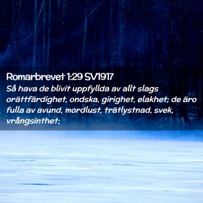 Picture 02 - Romarbrevet 1:29 SV1917 - Så hava de blivit uppfyllda av allt slags - Bible Verse Picture