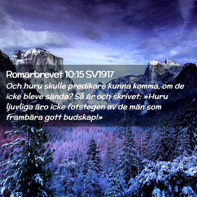 Picture 02 - Romarbrevet 10:15 SV1917 - Och huru skulle predikare kunna komma, om de icke - Bible Verse Picture