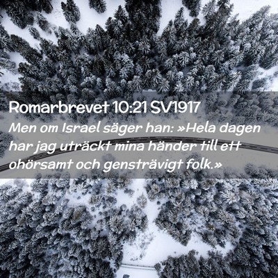 Picture 02 - Romarbrevet 10:21 SV1917 - Men om Israel säger han: »Hela dagen har jag - Bible Verse Picture