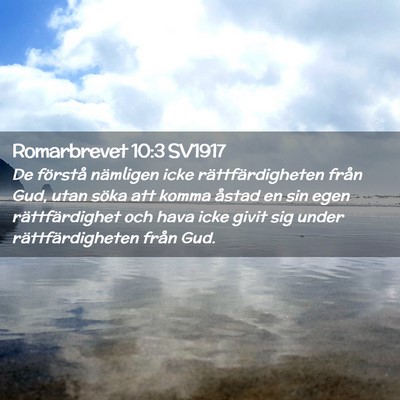 Picture 02 - Romarbrevet 10:3 SV1917 - De förstå nämligen icke rättfärdigheten - Bible Verse Picture