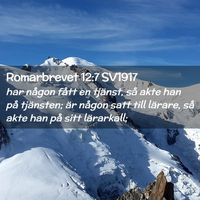 Picture 02 - Romarbrevet 12:7 SV1917 - har någon fått en tjänst, så akte han på - Bible Verse Picture
