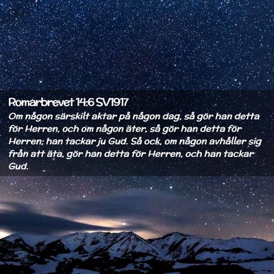 Picture 02 - Romarbrevet 14:6 SV1917 - Om någon särskilt aktar på någon dag, så - Bible Verse Picture