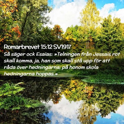 Picture 02 - Romarbrevet 15:12 SV1917 - Så säger ock Esaias: »Telningen från Jessais - Bible Verse Picture