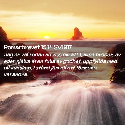 Picture 02 - Romarbrevet 15:14 SV1917 - Jag är väl redan nu viss om att I, mina - Bible Verse Picture