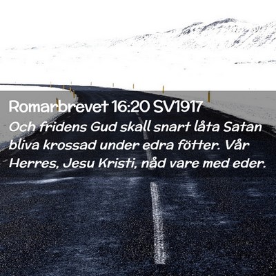 Picture 02 - Romarbrevet 16:20 SV1917 - Och fridens Gud skall snart låta Satan bliva - Bible Verse Picture