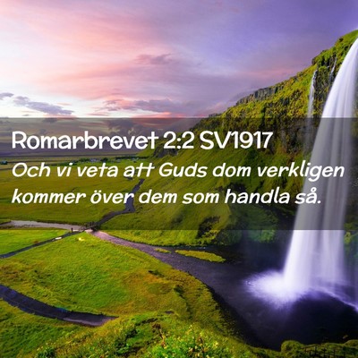 Picture 02 - Romarbrevet 2:2 SV1917 - Och vi veta att Guds dom verkligen kommer över - Bible Verse Picture