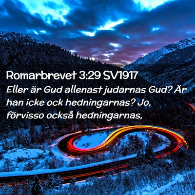 Picture 02 - Romarbrevet 3:29 SV1917 - Eller är Gud allenast judarnas Gud? Är han icke - Bible Verse Picture