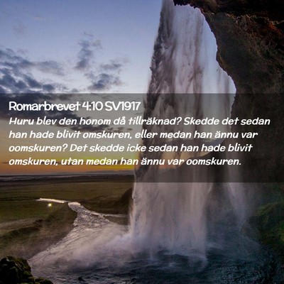 Picture 02 - Romarbrevet 4:10 SV1917 - Huru blev den honom då tillräknad? Skedde det - Bible Verse Picture