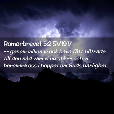 Picture 02 - Romarbrevet 5:2 SV1917 - -- genom vilken vi ock hava fått tillträde till - Bible Verse Picture