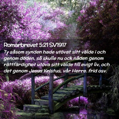 Picture 02 - Romarbrevet 5:21 SV1917 - Ty såsom synden hade utövat sitt välde i och - Bible Verse Picture