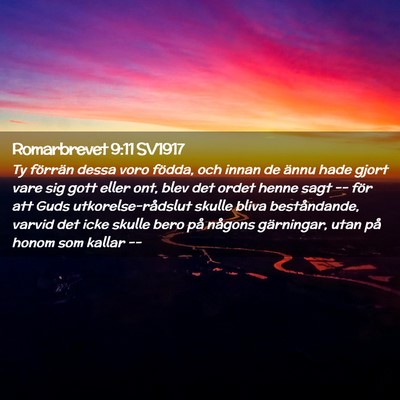 Picture 02 - Romarbrevet 9:11 SV1917 - Ty förrän dessa voro födda, och innan de ännu - Bible Verse Picture