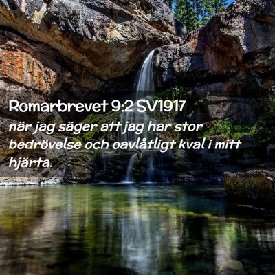Picture 02 - Romarbrevet 9:2 SV1917 - när jag säger att jag har stor bedrövelse och - Bible Verse Picture