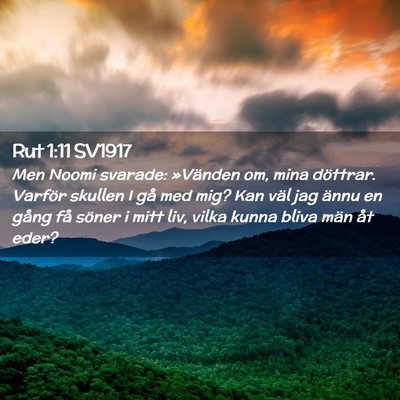 Picture 02 - Rut 1:11 SV1917 - Men Noomi svarade: »Vänden om, mina döttrar. - Bible Verse Picture