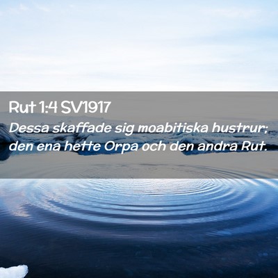 Picture 02 - Rut 1:4 SV1917 - Dessa skaffade sig moabitiska hustrur; den ena - Bible Verse Picture