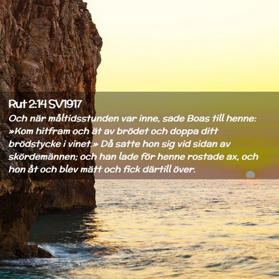 Picture 02 - Rut 2:14 SV1917 - Och när måltidsstunden var inne, sade Boas till - Bible Verse Picture