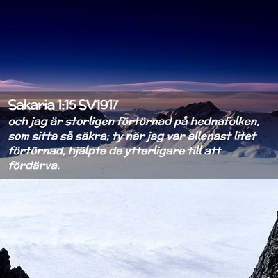 Picture 02 - Sakaria 1:15 SV1917 - och jag är storligen förtörnad på - Bible Verse Picture