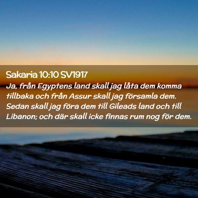 Picture 02 - Sakaria 10:10 SV1917 - Ja, från Egyptens land skall jag låta dem komma - Bible Verse Picture