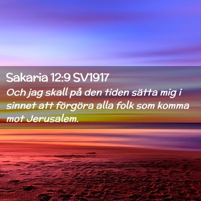 Picture 02 - Sakaria 12:9 SV1917 - Och jag skall på den tiden sätta mig i sinnet - Bible Verse Picture