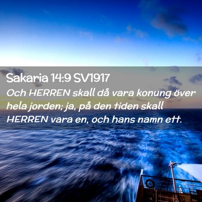 Picture 02 - Sakaria 14:9 SV1917 - Och HERREN skall då vara konung över hela - Bible Verse Picture