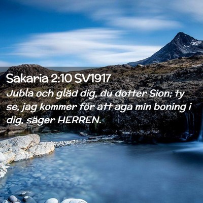 Picture 02 - Sakaria 2:10 SV1917 - Jubla och gläd dig, du dotter Sion; ty se, jag - Bible Verse Picture