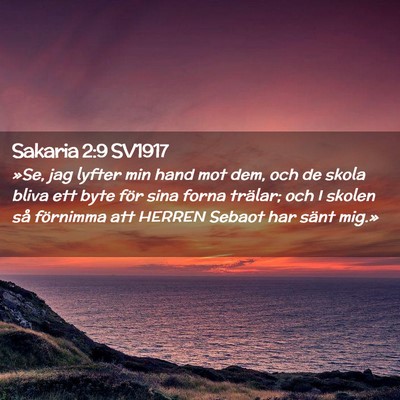 Picture 02 - Sakaria 2:9 SV1917 - »Se, jag lyfter min hand mot dem, och de skola - Bible Verse Picture
