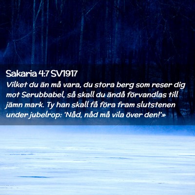 Picture 02 - Sakaria 4:7 SV1917 - Vilket du än må vara, du stora berg som reser - Bible Verse Picture