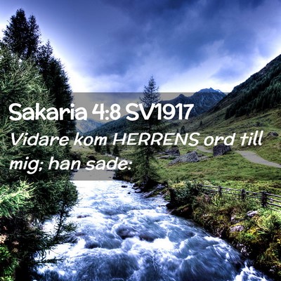 Picture 02 - Sakaria 4:8 SV1917 - Vidare kom HERRENS ord till mig; han - Bible Verse Picture