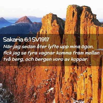 Picture 02 - Sakaria 6:1 SV1917 - När jag sedan åter lyfte upp mina ögon, fick - Bible Verse Picture