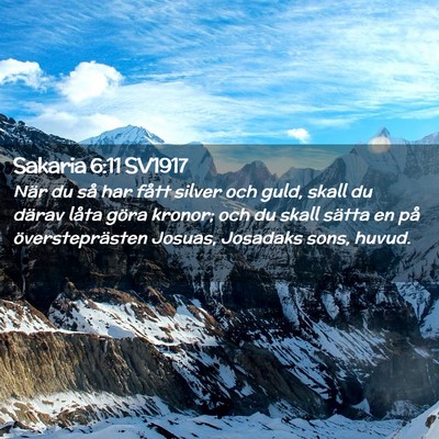 Picture 02 - Sakaria 6:11 SV1917 - När du så har fått silver och guld, skall du - Bible Verse Picture