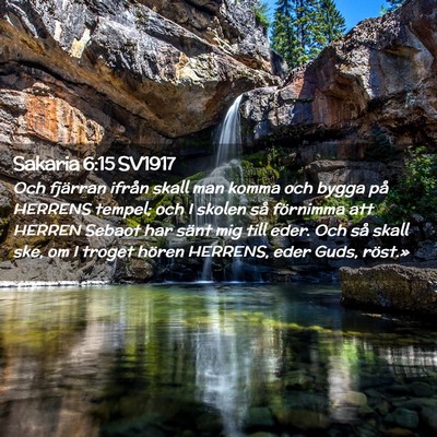 Picture 02 - Sakaria 6:15 SV1917 - Och fjärran ifrån skall man komma och bygga på - Bible Verse Picture