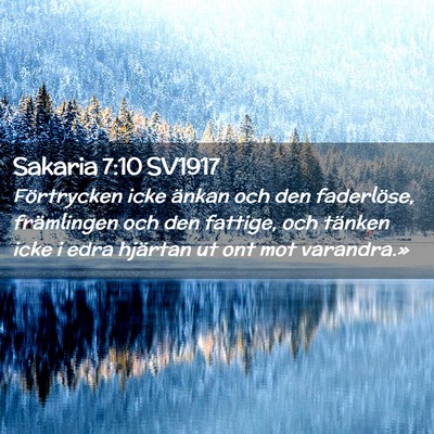 Picture 02 - Sakaria 7:10 SV1917 - Förtrycken icke änkan och den faderlöse, - Bible Verse Picture