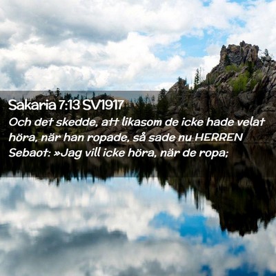 Picture 02 - Sakaria 7:13 SV1917 - Och det skedde, att likasom de icke hade velat - Bible Verse Picture