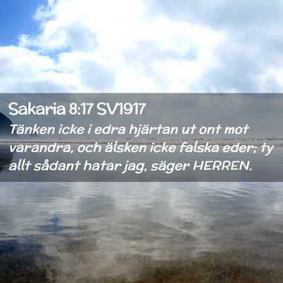 Picture 02 - Sakaria 8:17 SV1917 - Tänken icke i edra hjärtan ut ont mot varandra, - Bible Verse Picture