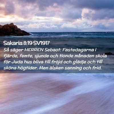 Picture 02 - Sakaria 8:19 SV1917 - Så säger HERREN Sebaot: Fastedagarna i fjärde, - Bible Verse Picture