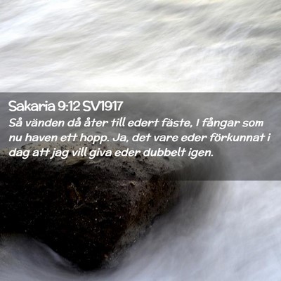 Picture 02 - Sakaria 9:12 SV1917 - Så vänden då åter till edert fäste, I - Bible Verse Picture