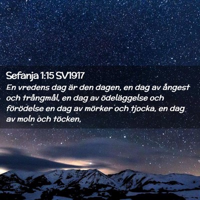 Picture 02 - Sefanja 1:15 SV1917 - En vredens dag är den dagen, en dag av ångest - Bible Verse Picture