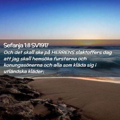 Picture 02 - Sefanja 1:8 SV1917 - Och det skall ske på HERRENS slaktoffers dag att - Bible Verse Picture