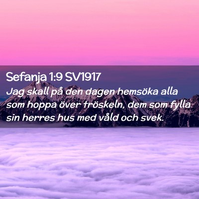 Picture 02 - Sefanja 1:9 SV1917 - Jag skall på den dagen hemsöka alla som hoppa - Bible Verse Picture