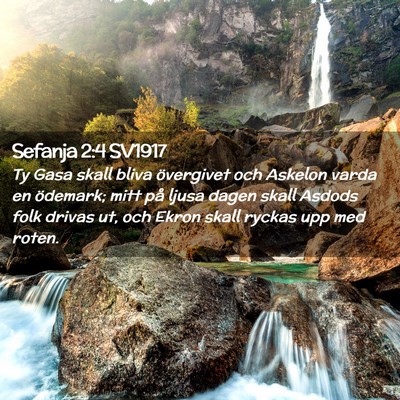 Picture 02 - Sefanja 2:4 SV1917 - Ty Gasa skall bliva övergivet och Askelon varda - Bible Verse Picture