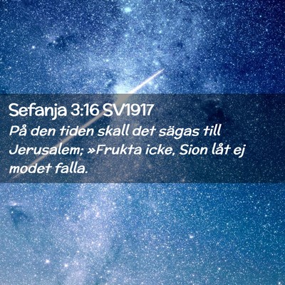 Picture 02 - Sefanja 3:16 SV1917 - På den tiden skall det sägas till Jerusalem; - Bible Verse Picture