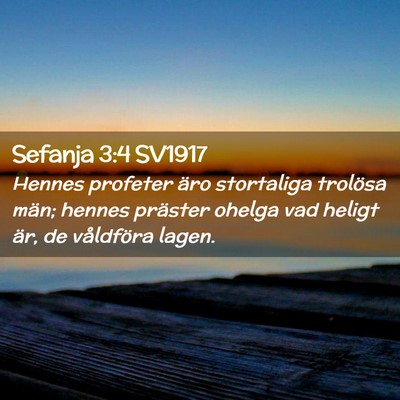 Picture 02 - Sefanja 3:4 SV1917 - Hennes profeter äro stortaliga trolösa män; - Bible Verse Picture