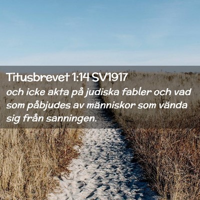 Picture 02 - Titusbrevet 1:14 SV1917 - och icke akta på judiska fabler och vad som - Bible Verse Picture
