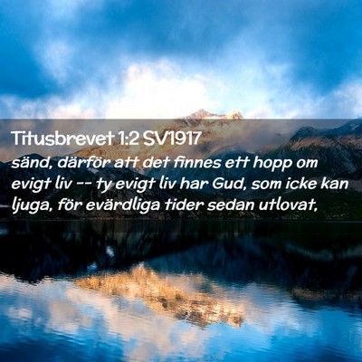 Picture 02 - Titusbrevet 1:2 SV1917 - sänd, därför att det finnes ett hopp om evigt - Bible Verse Picture
