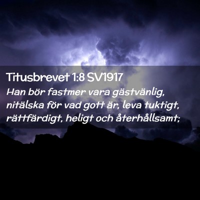 Picture 02 - Titusbrevet 1:8 SV1917 - Han bör fastmer vara gästvänlig, nitälska - Bible Verse Picture