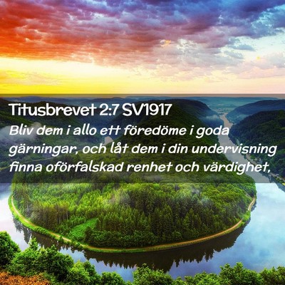 Picture 02 - Titusbrevet 2:7 SV1917 - Bliv dem i allo ett föredöme i goda gärningar, - Bible Verse Picture